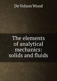 The elements of analytical mechanics: solids and fluids