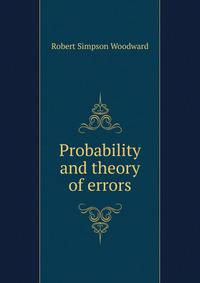 Probability and theory of errors