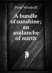 A bundle of sunshine; an avalanche of mirth