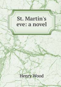 St. Martin's eve: a novel