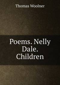 Poems. Nelly Dale. Children