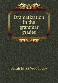 Dramatization in the grammar grades