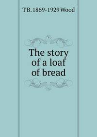 The story of a loaf of bread