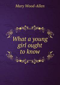 What a young girl ought to know