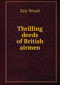 Thrilling deeds of British airmen