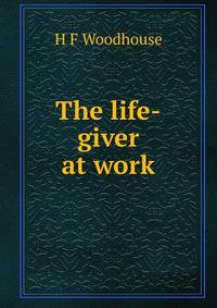 The life-giver at work
