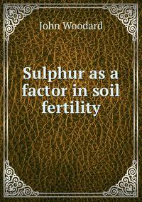 Sulphur as a factor in soil fertility