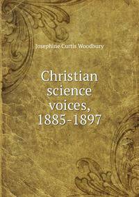 Christian science voices, 1885-1897