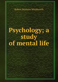 Psychology; a study of mental life