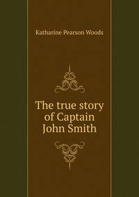 The true story of Captain John Smith
