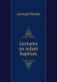 Lectures on infant baptism