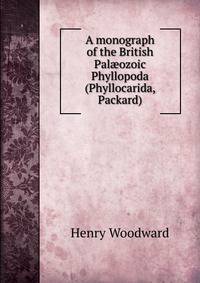A monograph of the British Pal?ozoic Phyllopoda (Phyllocarida, Packard)