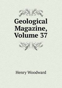 Geological Magazine, Volume 37