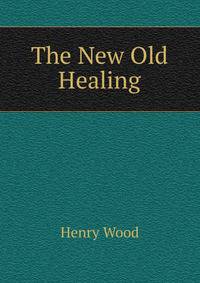 The New Old Healing