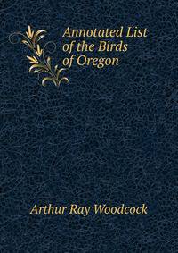 Annotated List of the Birds of Oregon