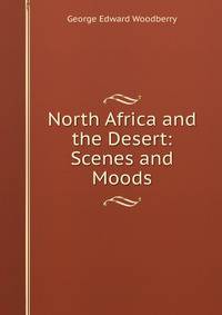 North Africa and the Desert: Scenes and Moods