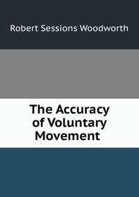 The Accuracy of Voluntary Movement .