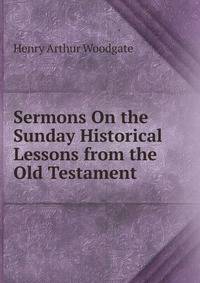 Sermons On the Sunday Historical Lessons from the Old Testament