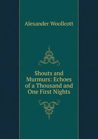 Shouts and Murmurs: Echoes of a Thousand and One First Nights