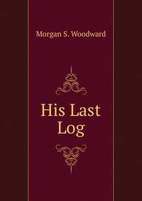 His Last Log