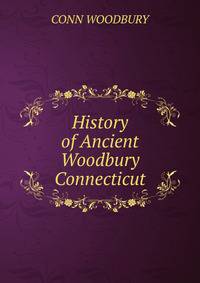 History of Ancient Woodbury Connecticut