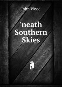 'neath Southern Skies