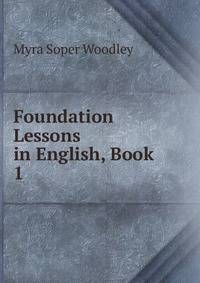Foundation Lessons in English, Book 1