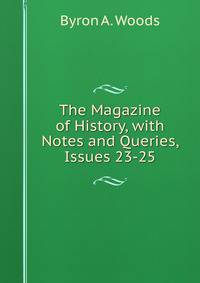 The Magazine of History, with Notes and Queries, Issues 23-25