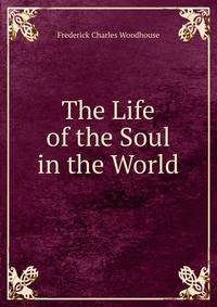 The Life of the Soul in the World