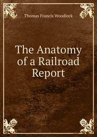 The Anatomy of a Railroad Report