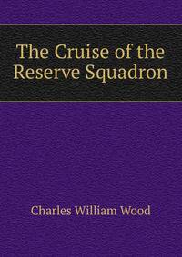 The Cruise of the Reserve Squadron