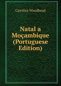 Natal a Mocambique (Portuguese Edition)