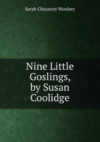 Nine Little Goslings, by Susan Coolidge