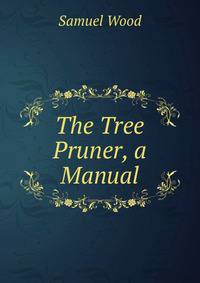 The Tree Pruner, a Manual