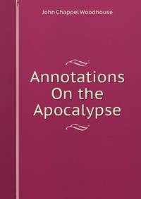 Annotations On the Apocalypse