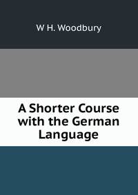 A Shorter Course with the German Language