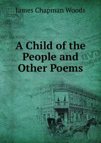 A Child of the People and Other Poems