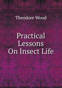 Practical Lessons On Insect Life