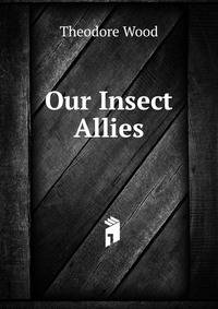 Our Insect Allies