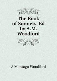 The Book of Sonnets, Ed by A.M. Woodford