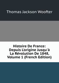 Histoire De France: Depuis L'origine Jusqu'? La R?volution De 1848, Volume 1 (French Edition)