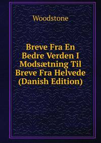 Breve Fra En Bedre Verden I Mods?tning Til Breve Fra Helvede (Danish Edition)