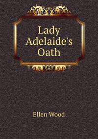 Lady Adelaide's Oath