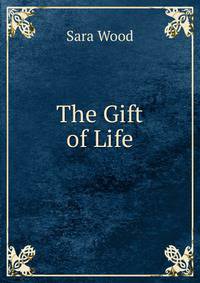 The Gift of Life