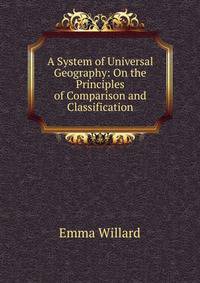 A System of Universal Geography: On the Principles of Comparison and Classification