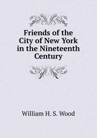 Friends of the City of New York in the Nineteenth Century