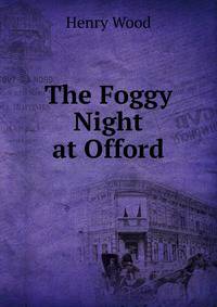 The Foggy Night at Offord