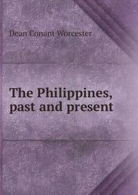 The Philippines, past and present