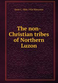The non-Christian tribes of Northern Luzon