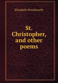 St. Christopher, and other poems